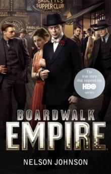 Boardwalk Empire : The Birth, High Times and the Corruption of Atlantic City