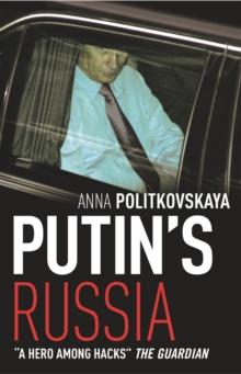 Putin's Russia : The definitive account of Putin s rise to power