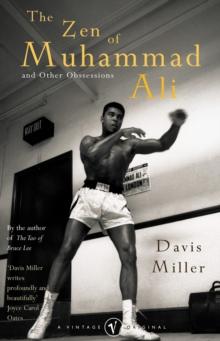 The Zen Of Muhammad Ali : and Other Obsessions