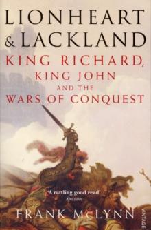 Lionheart and Lackland : King Richard, King John and the Wars of Conquest