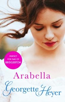 Arabella : Gossip, scandal and an unforgettable Regency romance