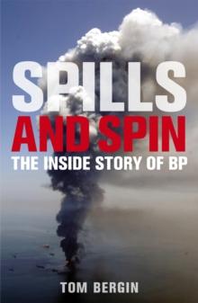 Spills and Spin : The Inside Story of BP