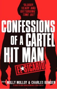 El Sicario : Confessions of a Cartel Hit Man