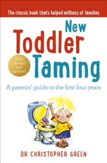 New Toddler Taming : A parents guide to the first four years