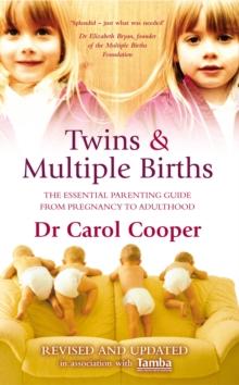 Twins & Multiple Births : The Essential Parenting Guide From Pregnancy to Adulthood