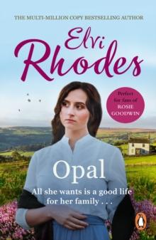 Opal : a moving and heart-warming Yorkshire saga of drive and determination that will stay with you long after you finish the last page