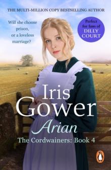 Arian (The Cordwainers: 4) : A heartbreaking and emotional Welsh saga you wont be able to put down...