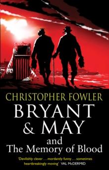 Bryant & May and the Memory of Blood : (Bryant & May Book 9)