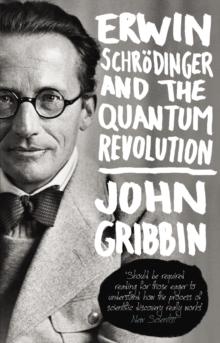 Erwin Schrodinger and the Quantum Revolution