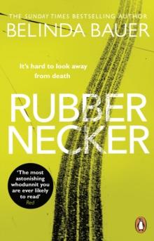 Rubbernecker : The astonishing crime novel from the Sunday Times bestselling author