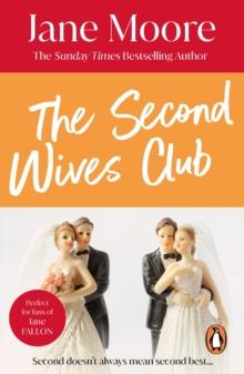 The Second Wives Club : a fast-paced, witty and wonderfully funny romantic comedy you won t be able to stop reading