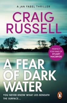 A Fear of Dark Water : (Jan Fabel: book 6): a chilling and achingly engrossing thriller that will get right under the skin