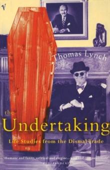 The Undertaking : Life Studies from the Dismal Trade