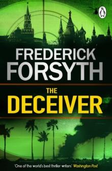 The Deceiver : An explosive espionage thriller from the master storyteller