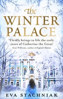 The Winter Palace : A novel of the young Catherine the Great