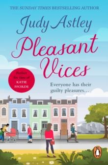 Pleasant Vices : the perfect, light-hearted, laugh-out-loud read from bestselling author Judy Astley