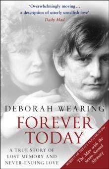 Forever Today : A Memoir Of Love And Amnesia