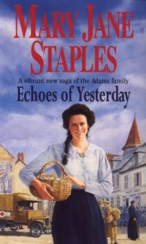 Echoes Of Yesterday : A Novel of the Adams Family Saga