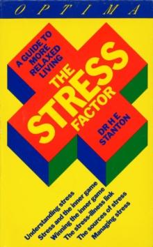 The Stress Factor : A Guide to More Relaxed Living