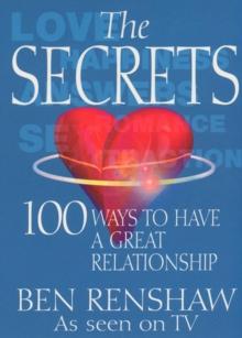 The Secrets : 100 Ways to Have a Great Relationship