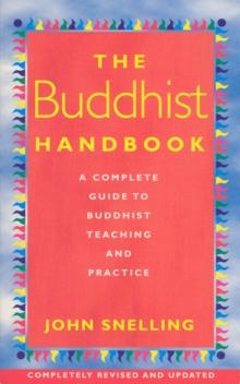 The Buddhist Handbook : A Complete Guide to Buddhist Teaching and Practice