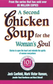 A Second Chicken Soup For The Woman's Soul : Stories to open the heart and rekindle the spirits of women