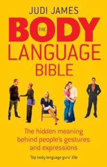 The Body Language Bible : The hidden meaning behind people's gestures and expressions