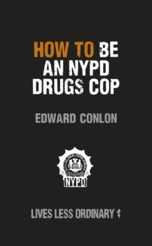 How to Be an NYPD Drugs Cop : Lives Less Ordinary