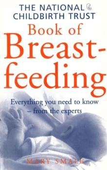 The National Childbirth Trust Book Of Breastfeeding