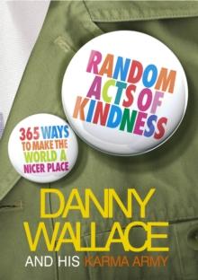 Random Acts Of Kindness : 365 Ways to Make the World a Nicer Place