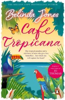 Cafe Tropicana : fun, warm, witty and wise  the gorgeous summer read you wont want to miss