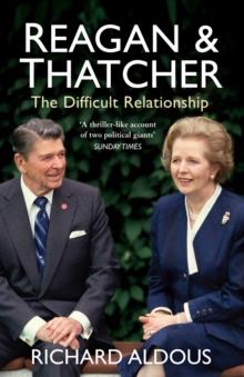 Reagan and Thatcher : The Difficult Relationship