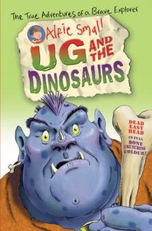 Alfie Small: Ug and the Dinosaurs : Easy read in full colour