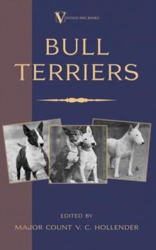 Bull Terriers (A Vintage Dog Books Breed Classic - Bull Terrier)