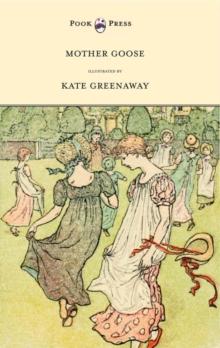 Mother Goose or the Old Nursery Rhymes - Illustrated by Kate Greenaway