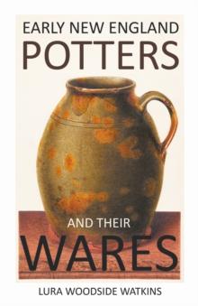 Early New England Potters and Their Wares