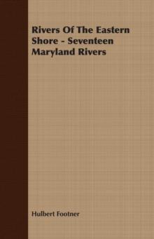 Rivers Of The Eastern Shore - Seventeen Maryland Rivers