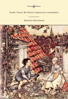 Fairy Tales by Hans Christian Andersen - Illustrated by Arthur Rackham