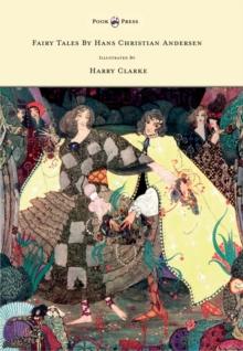 Fairy Tales by Hans Christian Andersen - Illustrated by Harry Clarke