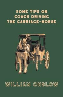 Some Tips On Coach Driving - The Carriage-Horse