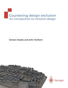 Countering Design Exclusion : An Introduction to Inclusive Design