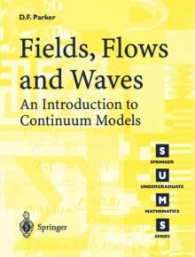 Fields, Flows and Waves : An Introduction to Continuum Models