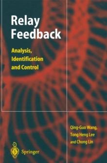 Relay Feedback : Analysis, Identification and Control