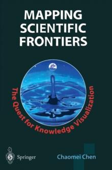 Mapping Scientific Frontiers : The Quest for Knowledge Visualization