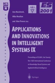 Applications and Innovations in Intelligent Systems IX : Proceedings of ES2001, the Twenty-first SGES International Conference on Knowledge Based Systems and Applied Artificial Intelligence, Cambridge