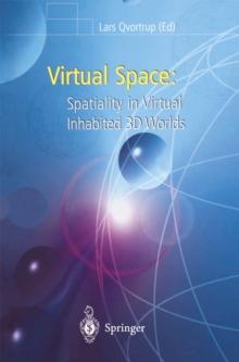 Virtual Space : Spatiality in Virtual Inhabited 3D Worlds