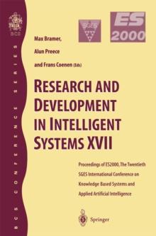 Research and Development in Intelligent Systems XVII : Proceedings of ES2000, the Twentieth SGES International Conference on Knowledge Based Systems and Applied Artificial Intelligence, Cambridge, Dec