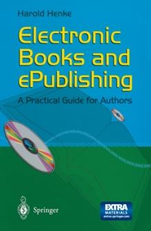 Electronic Books and ePublishing : A Practical Guide for Authors