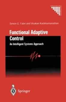 Functional Adaptive Control : An Intelligent Systems Approach