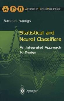 Statistical and Neural Classifiers : An Integrated Approach to Design